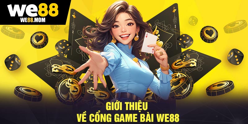 Giới Thiệu Về Cổng Game Bài We88